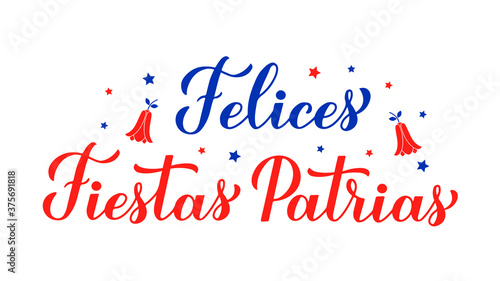 Felices Fiestas Patrias - Happy National Holidays hand lettering in Spanish. Chile Independence Day celebrated on September 18. Vector template for typography poster, banner, greeting card, flyer