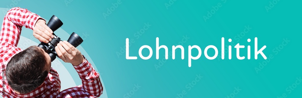 Naklejka premium Lohnpolitik. Mann bei Beobachtung mit Fernglas. Fokus auf Text/Wort. Panorama Format. Hintergrund blau/türkis.