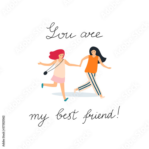 You are my best friend post card concept. Two girl friends run holding hands. Vector illustration isolated on white background.