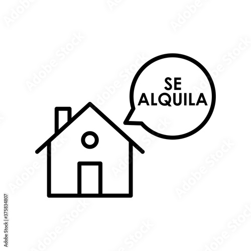 Concepto Real Estate. Venta de inmuebles. Icono plano lineal casa con texto Se Alquila en español en burbuja de habla en color negro