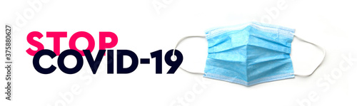 Stop Covid-19 and medical protective mask. Concept poster coronavirus design. Banner COVID-19.