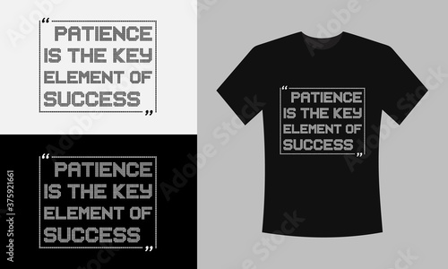 Patience is the key elements of success typography t shirt design Premium Vector photo