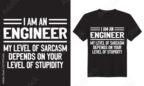 Engineer Sarcasm T-shirt. typography T-Shirt. lettering T-shirt, banners, Typography design, Quote and Saying.