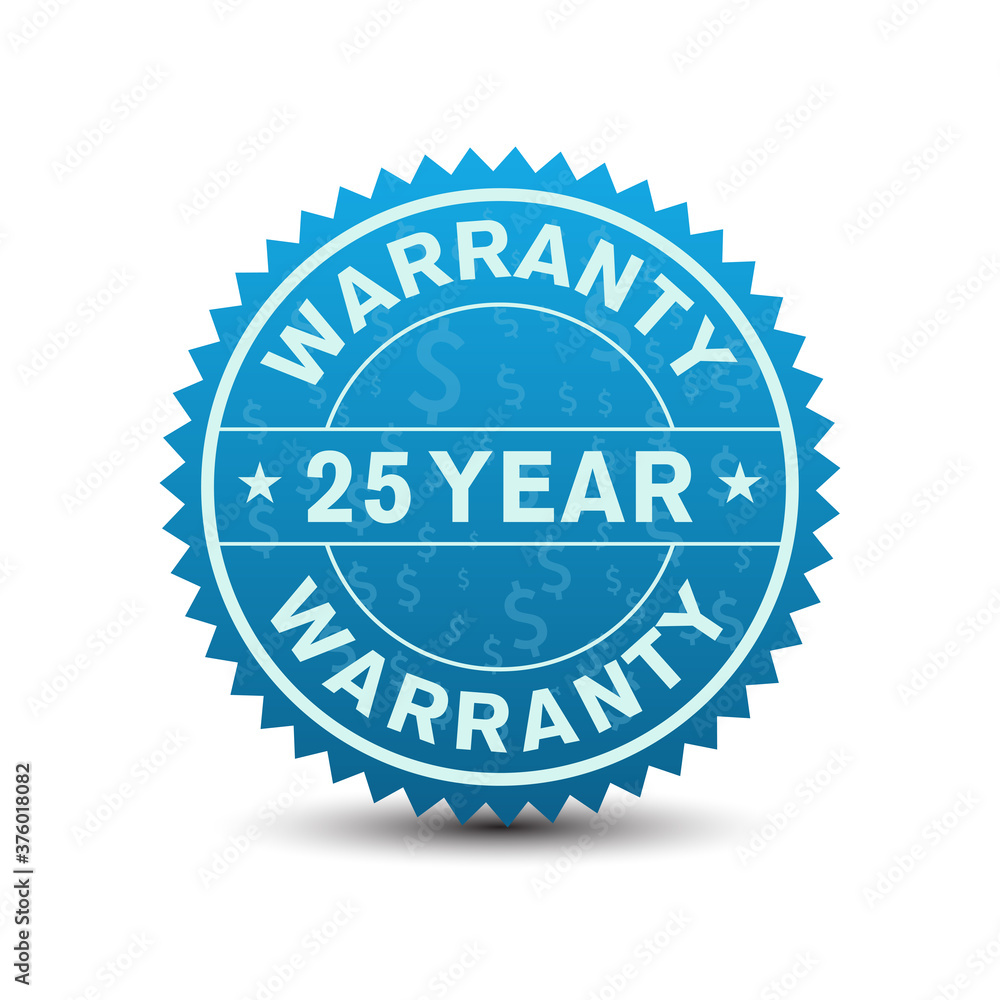 Powerful ocean blue colored 25 Year Warranty with a dollar sign underneath. Vector illustration. 