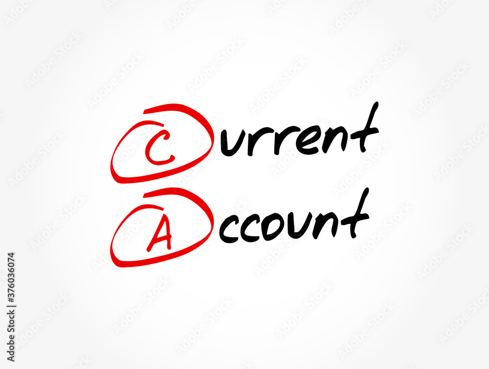 CA - Current Account acronym, business concept background CA - Current Account acronym, business concept background