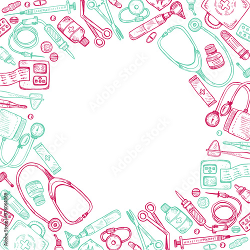 Cute hand drawn frame with medical set including equipment , medical tools and drugs. Vector hand drawn medical collection