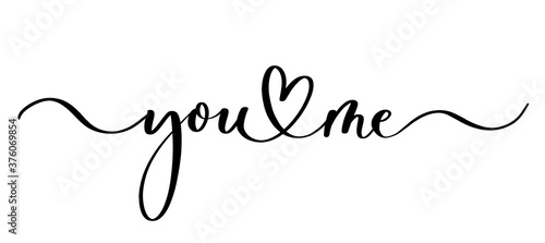 You and me - vector calligraphic inscription with smooth lines.