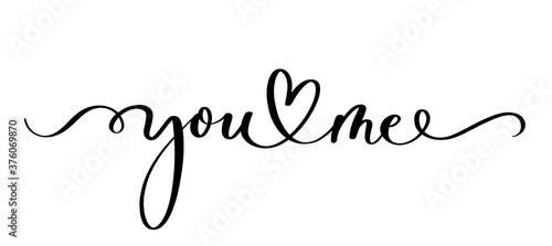 You and me - vector calligraphic inscription with smooth lines.