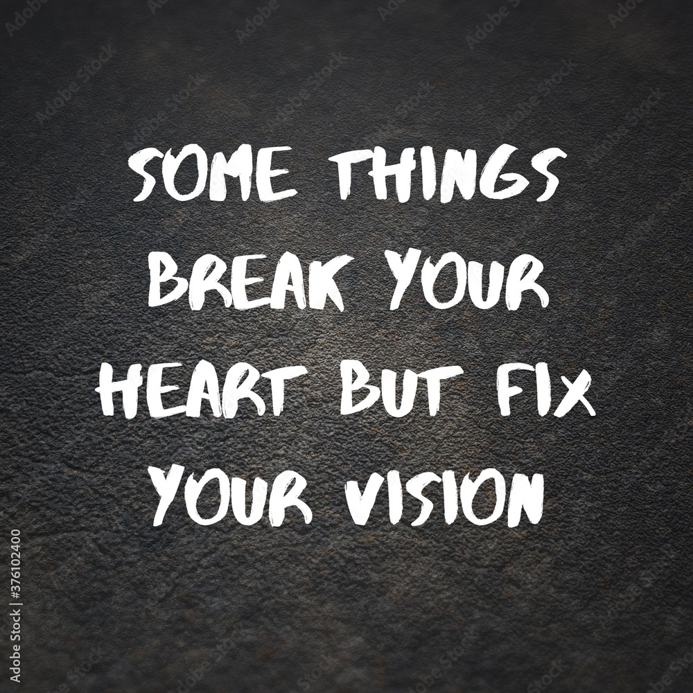 List 28+ Background Images some things break your heart but fix your vision Latest