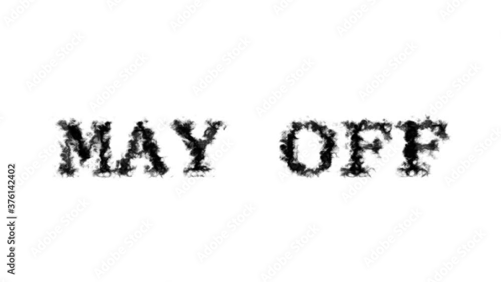 May Off smoke text effect white isolated background. animated text effect with high visual impact. letter and text effect. May Off smoke text effect white isolated background. animated text effect with high visual impact. letter and text effect.
