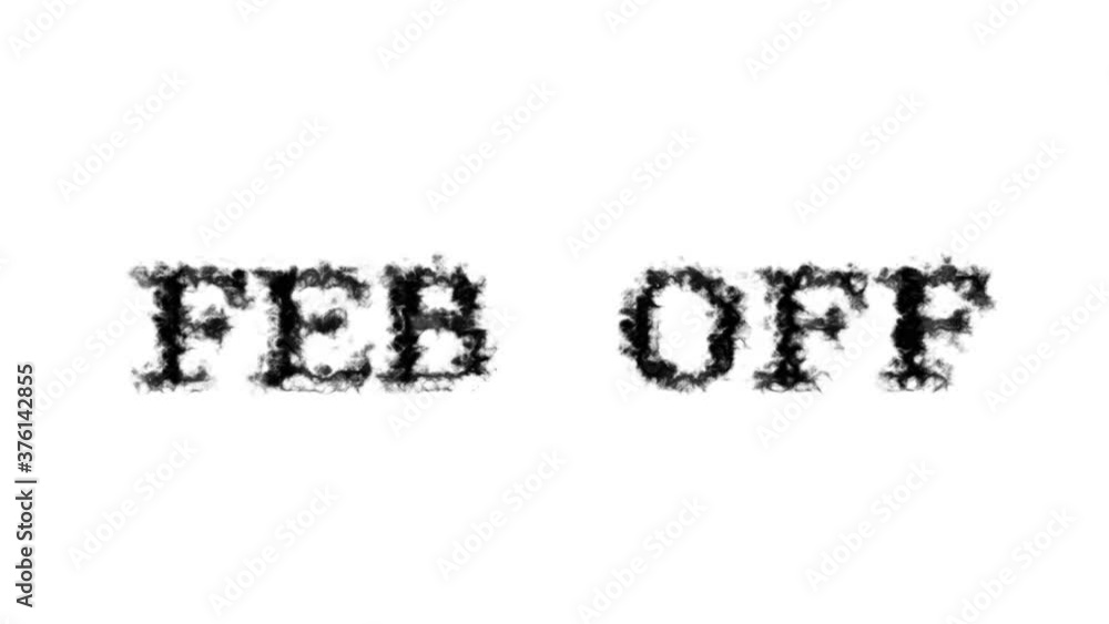 Feb Off smoke text effect white isolated background. animated text effect with high visual impact. letter and text effect. Feb Off smoke text effect white isolated background. animated text effect with high visual impact. letter and text effect.