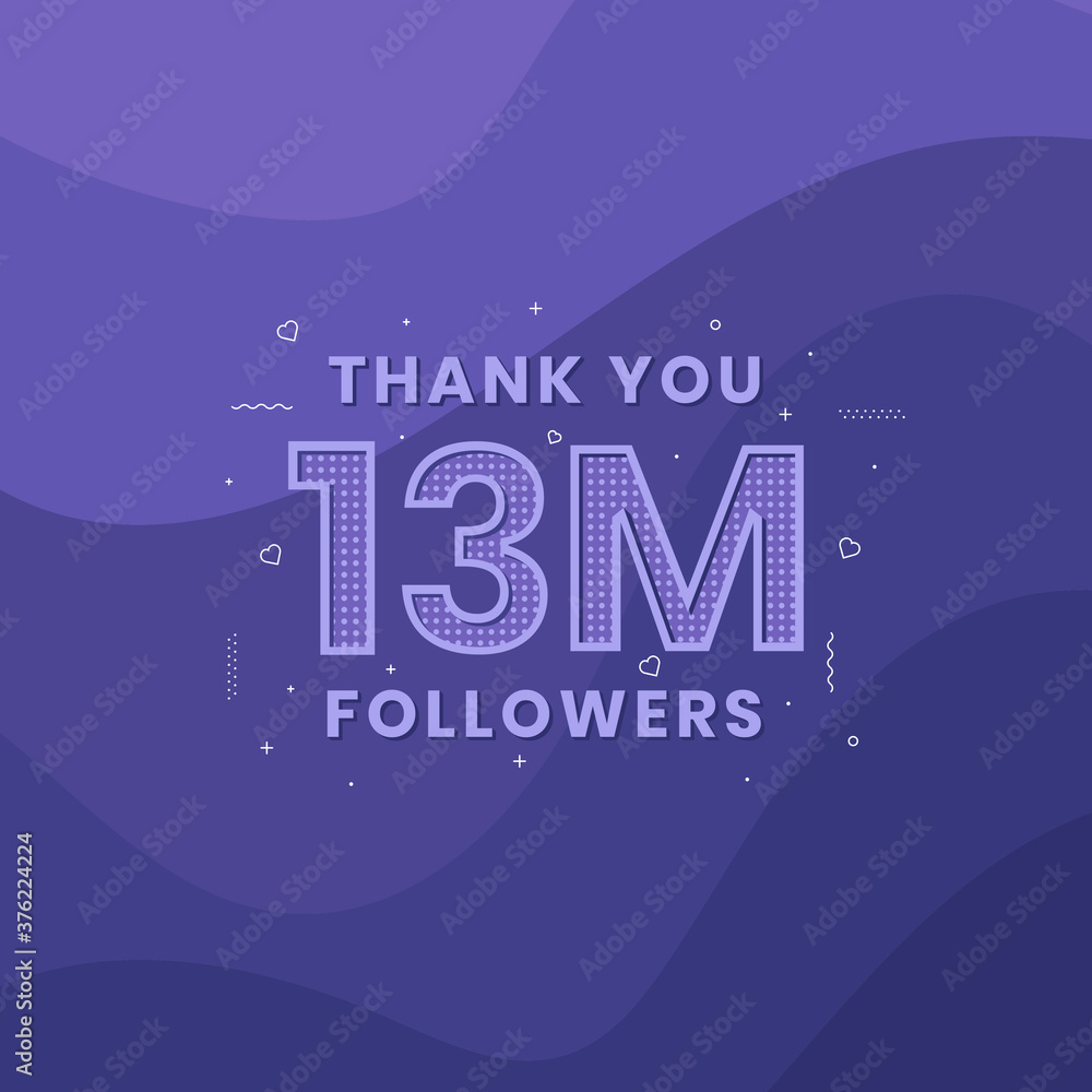 Thank you 13M followers, Greeting card template for social networks. Thank you 13M followers, Greeting card template for social networks.
