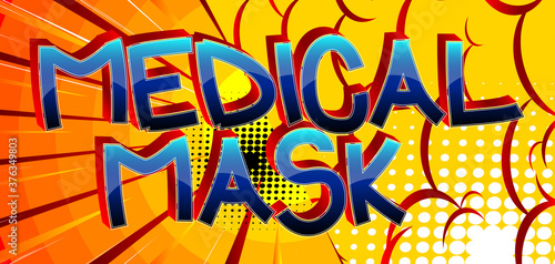 Medical Mask Comic book style cartoon words on abstract comics background.
