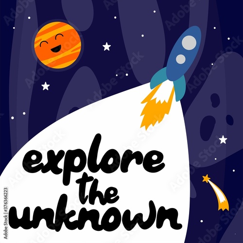 Explore the unknown. Hand drawn vector lettering. Doodle colored drawing with text planets with faces rocket isolated on cosmic background trendy vector cartoon print on kids clothes sweatshirt poster