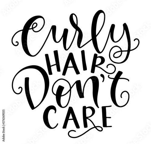 Curly hair don't care - vector illustration with black text isolated on white background.