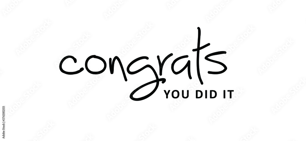 Slogan congrats, you did it. Congratulations card or banner. Fun vector best celebration message quotes. Relaxing and chill, happy motivation and inspiration message moment concept. Hand drawn invitat Slogan congrats, you did it. Congratulations card or banner. Fun vector best celebration message quotes. Relaxing and chill, happy motivation and inspiration message moment concept. Hand drawn invitat