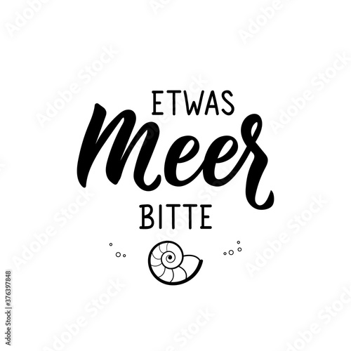 German text: Some sea please. Lettering. Banner. calligraphy vector illustration.