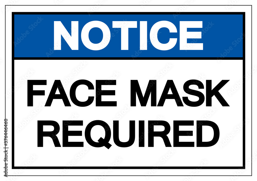 Notice Face Mask Required Symbol Sign,Vector Illustration, Isolated On White Background Label. EPS10