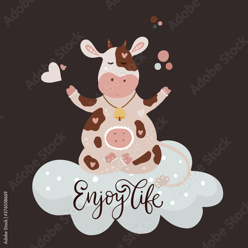 Christmas cute cartoon cow vector illustration with hand drawn lettering - Enjoy life. Dreaming  Meditating animal on a cloud poster. New Year 2021. 