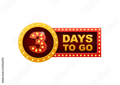 Three days to go. Flat icon. Vector typographic design. Vector illustration.