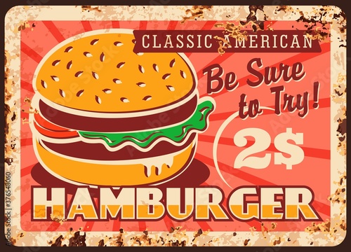 Hamburger fast food rusty metal plate, vector vintage rust tin sign. Classic american burger street junk meal retro poster. Bistro or restaurant takeaway menu, ferruginous price tag for fastfood cafe
