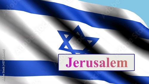 Jerusalem, animated text. The Israeli flag.