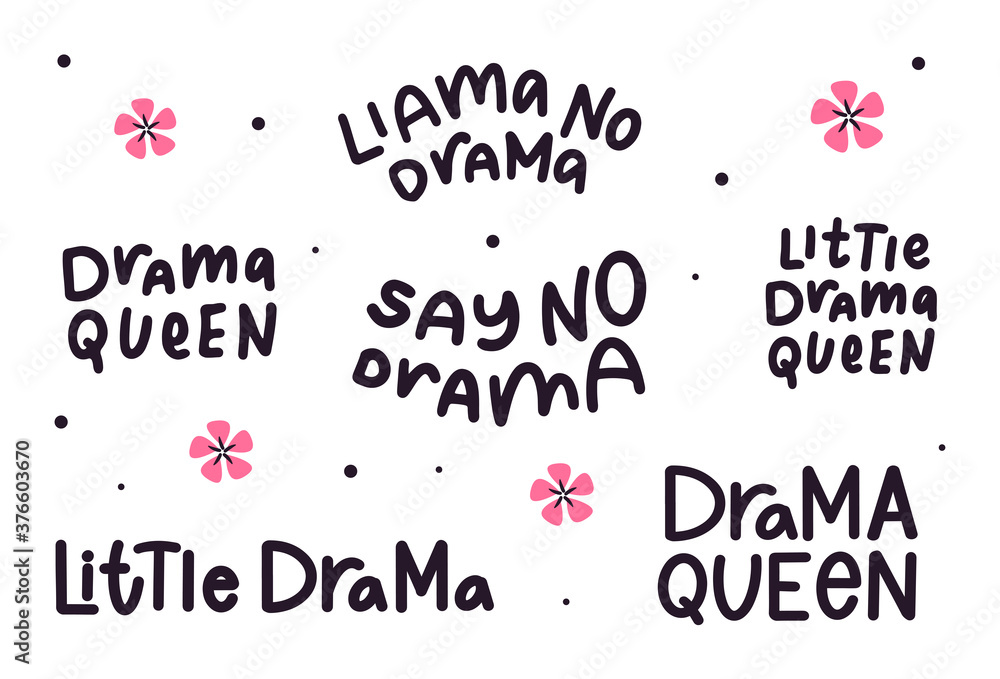 Set of popular lettering phrase. Llama no drama, say No, little queen quotes