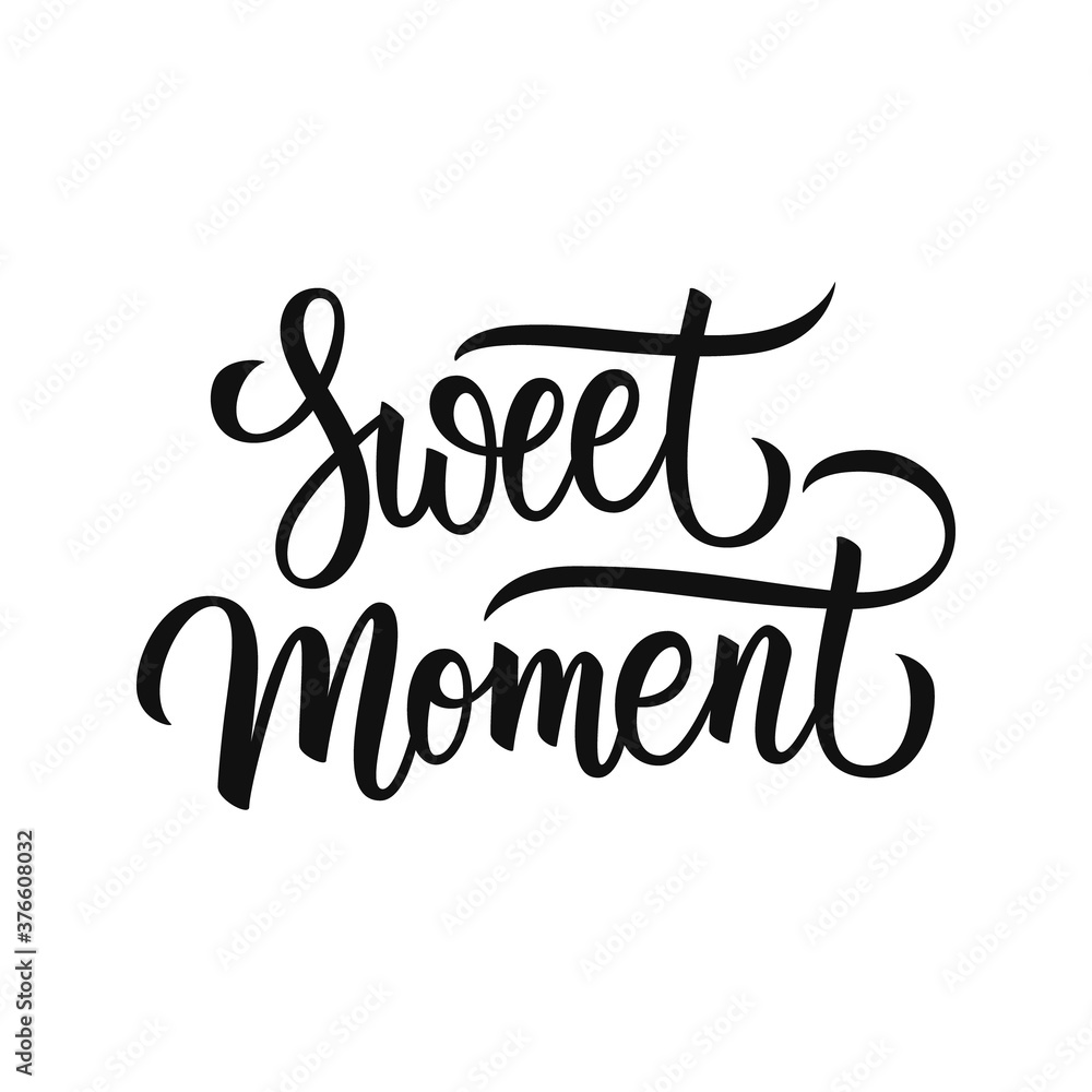Sweet Moment handwritten inscription. Hand drawn lettering. Creative typography for your design. Vector illustration.