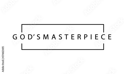 God's Masterpiece, Christian faith, Typography for print or use as poster, card, flyer or T Shirt