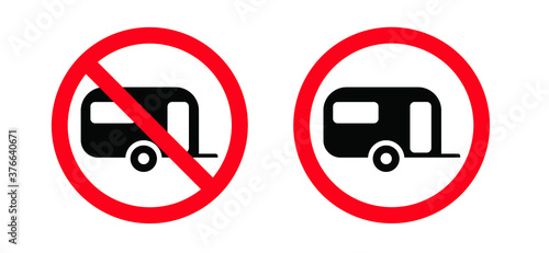 No camper. No camping icon. Silhouette of a trailer, a house on wheels. No camping tent,  cars and caravans forbidden sign. Stop halt allowed Do not enter, no ban signs. Prohibited icons.