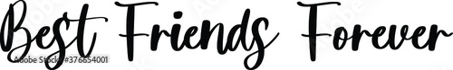 Best Friends Forever Typography/Calligraphy  Black Color Text On White Background