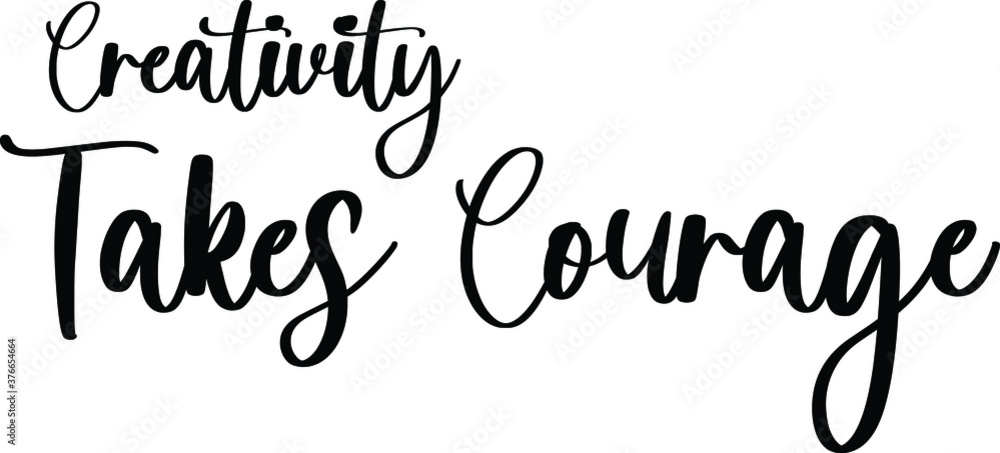 Creativity Takes Courage Typography/Calligraphy  Black Color Text On White Background