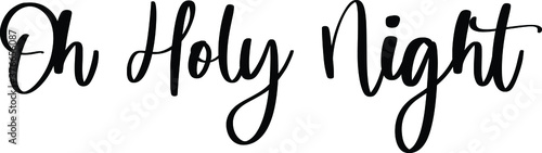 Oh Holy Night Typography/Calligraphy  Black Color Text On White Background