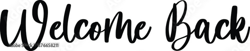 Welcome Back Typography/Calligraphy  Black Color Text On White Background