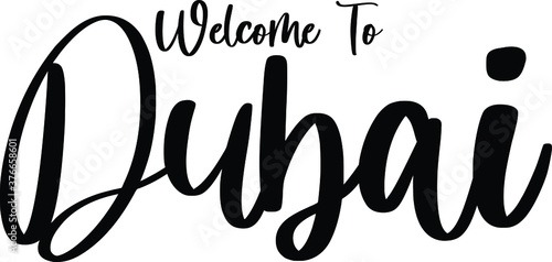 Welcome To Dubai Typography/Calligraphy  Black Color Text On White Background