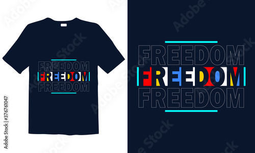 Freedom Motivational Typography t-shirt template. Good for greeting card and t-shirt print, flyer, poster design, mug.
