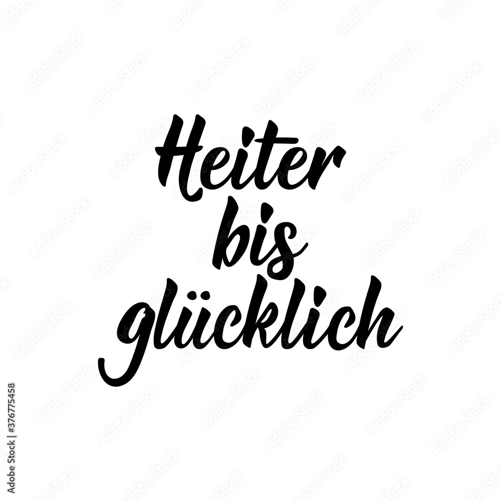 German text: Cheerful to happy. Lettering. Banner. calligraphy vector illustration.