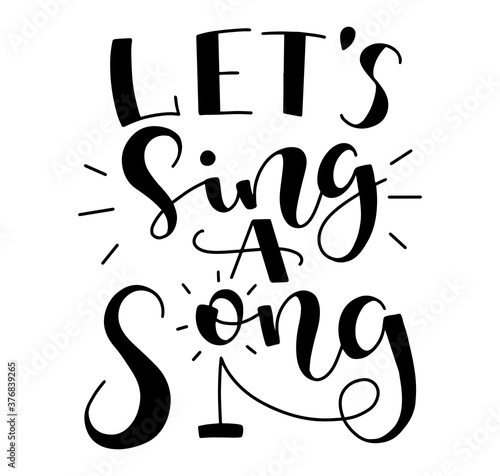 Lets sing a song - black calligraphy with microphone isolated on white background, vector illustration.