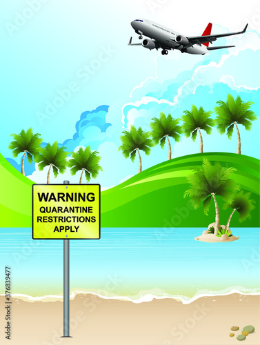 Warning quarantine restrictions apply sign relating to countries quarantining incoming international arrivals due to the worldwide pandemic