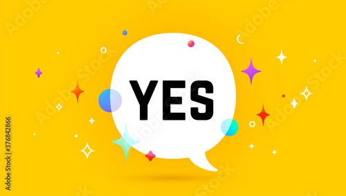 Yes. Banner, speech bubble, poster and sticker concept, geometric memphis style with text Yes. Icon balloon with quote message yes for banner, poster. Vector Illustration