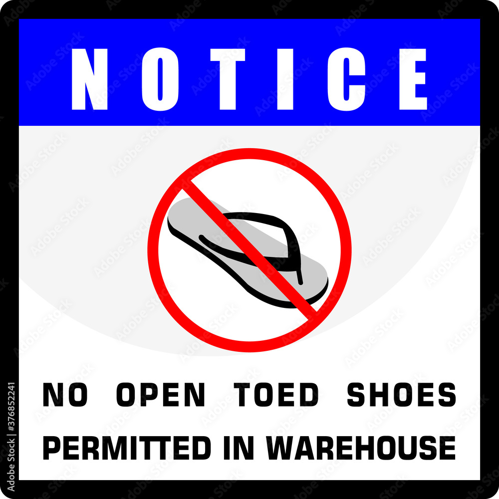 Notice, no open toed shoes permitted in warehouse Notice, no open toed shoes permitted in warehouse