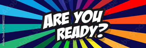 Are you ready ?