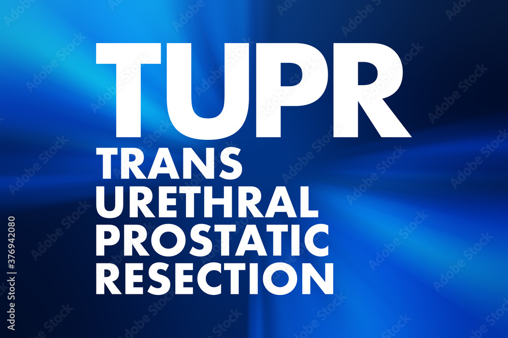 Obraz premium TUPR - Trans Urethral Prostatic Resection acronym, medical concept background