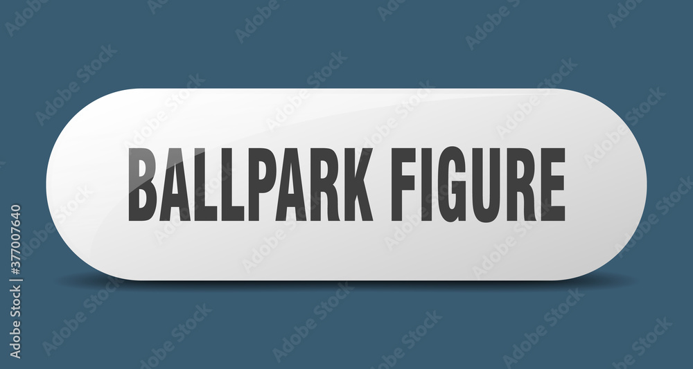 ballpark figure button. sticker. banner. rounded glass sign