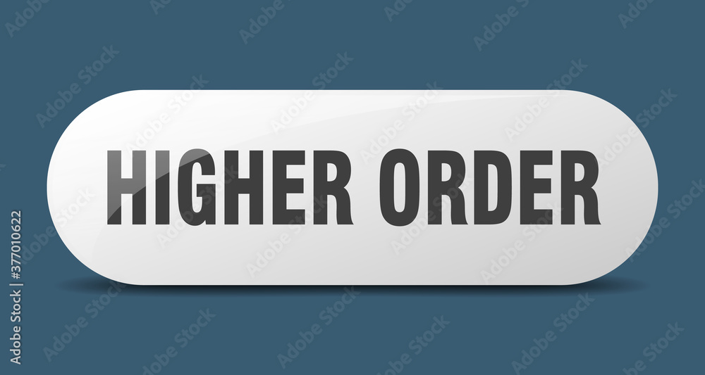 higher order button. sticker. banner. rounded glass sign higher order button. sticker. banner. rounded glass sign