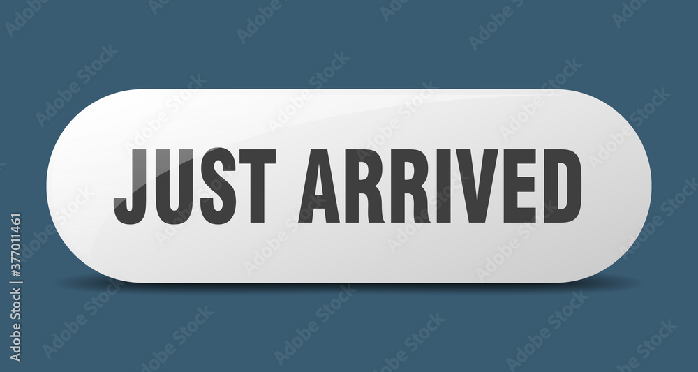 just arrived button. sticker. banner. rounded glass sign just arrived button. sticker. banner. rounded glass sign