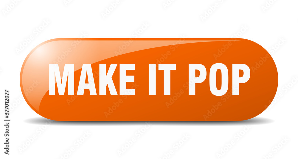 make it pop button. sticker. banner. rounded glass sign make it pop button. sticker. banner. rounded glass sign