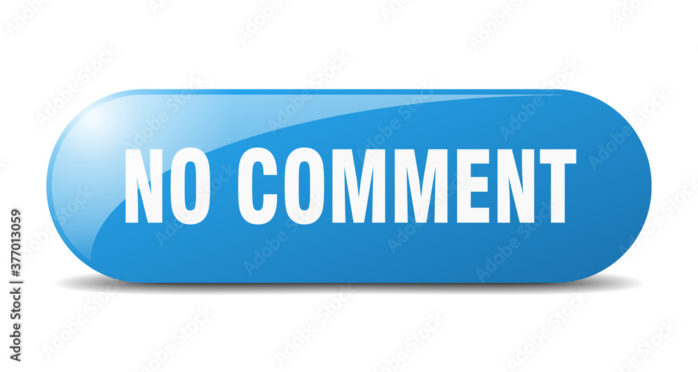 no comment button. sticker. banner. rounded glass sign no comment button. sticker. banner. rounded glass sign