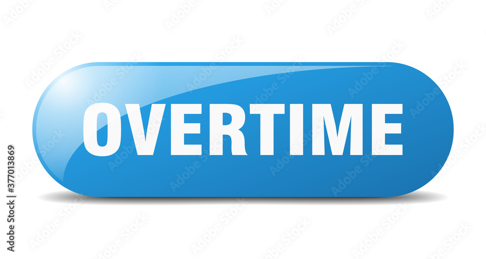 overtime button. sticker. banner. rounded glass sign overtime button. sticker. banner. rounded glass sign