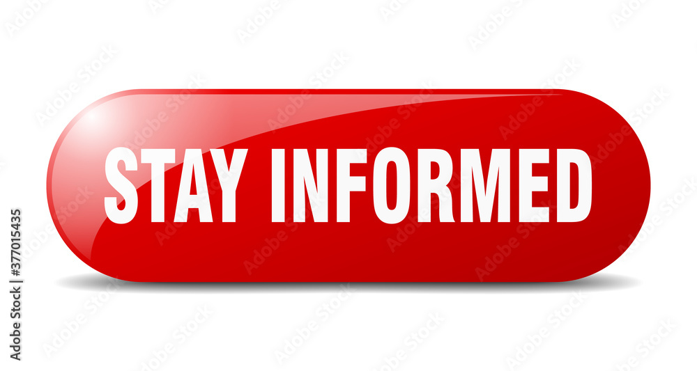 stay informed button. sticker. banner. rounded glass sign stay informed button. sticker. banner. rounded glass sign